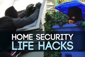 9 Home Security Life Hacks You Didn’t Know You Needed