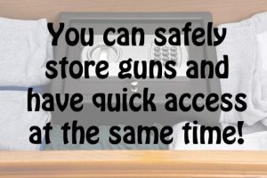 How Do You Keep A Gun Safe, But Accessible, In An Emergency?￼